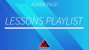 LESSONS PLAYLIST-GotSafety Admin 2.0