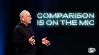 Comparison Is on the Mic - Louie Giglio