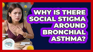 Why Is There Social Stigma Around Bronchial Asthma? - Everyday Asthma Tips