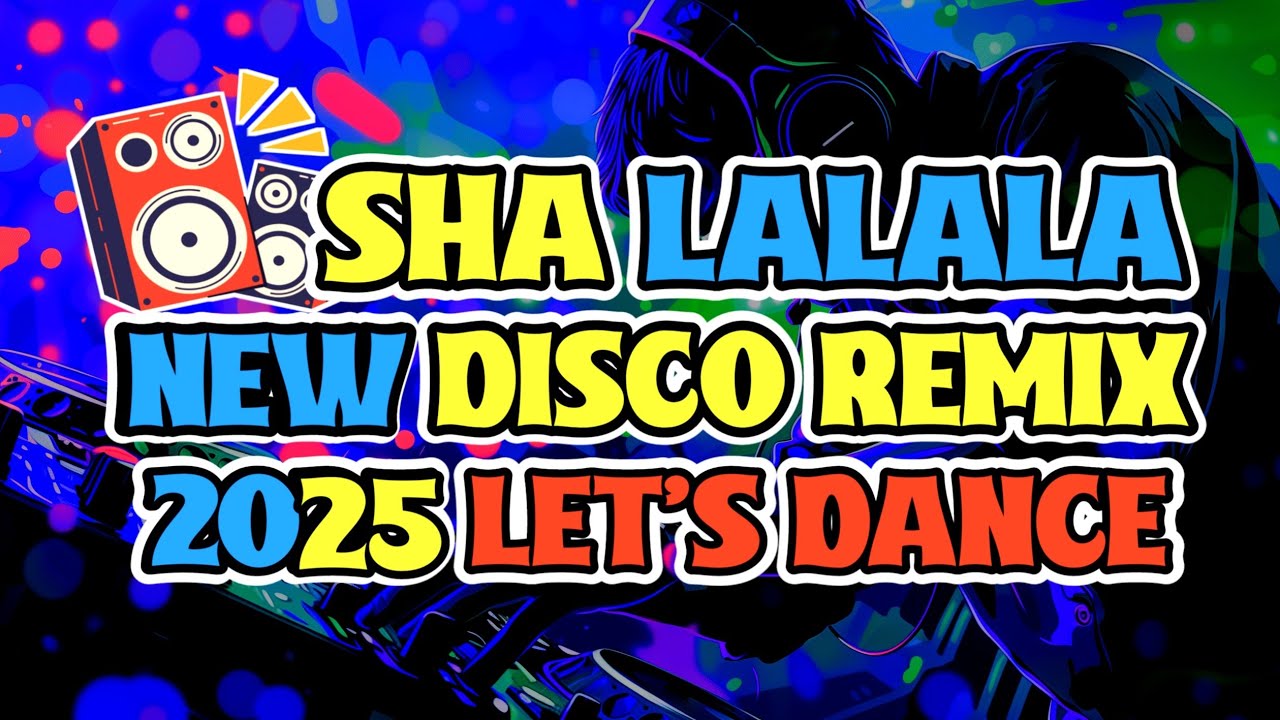 NEW NONSTOP DISCO REMIX 2025 - SHALALALA NEW REMIX 