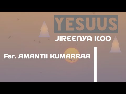 Amanti Kumara Lyrics Video Oromogospelsongs