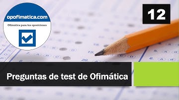 💥Test 12 Preguntas de Ofimática e Informática (Windows, Word, Excel, Access) ▶ Exámenes oposiciones