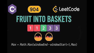 LeetCode 904: Fruit Into Baskets | CSharp Solution | Sliding Window