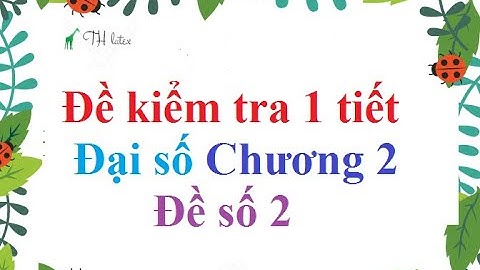 Kiểm tra 1 tiết toán 10 chương 2 năm 2024