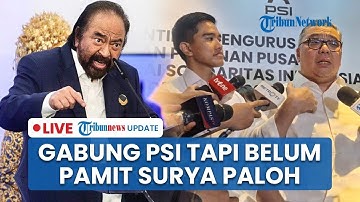 🔴LIVE: Ahmad Ali Jadi Ketua Harian PSI, Ungkap Alasan Keluar NasDem & Belum Pamit dengan Surya Paloh