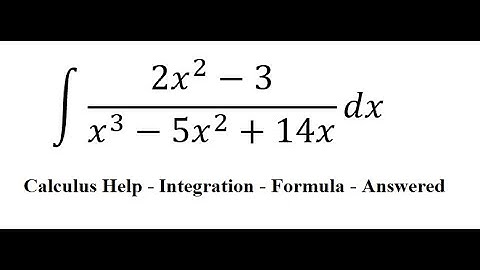 Calculus Help: Integral ∫ (2x^2-3)/(x^3-5x^2+14x) dx - Integration by partial fractions - SOLVED!!