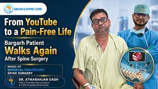 From YouTube to Pain-Free Life | Patient's UBE Spine Surgery Success Story | Dr. Atmaranjan Dash