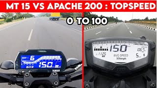 APACHE 200 VS MT 15 |  0 TO 100 | TOPSPEED | CLOSE BATTLE !!!