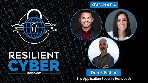 Resilient Cyber Show w/ Derek Fisher - Application Security Handbook