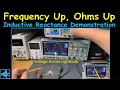 #98 - Inductive Reactance Demonstration - Frequency Up, Ohms Up