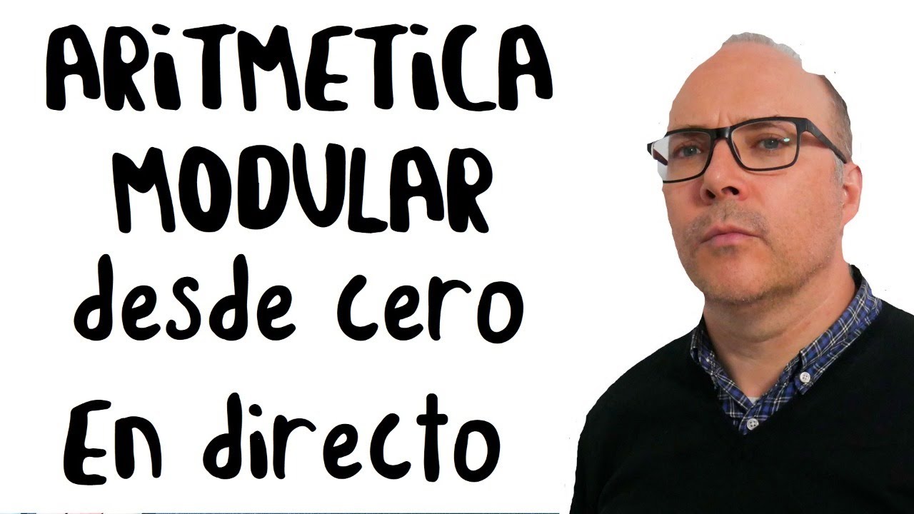 ARITMÉTICA MODULAR, otra forma muy útil de OPERAR