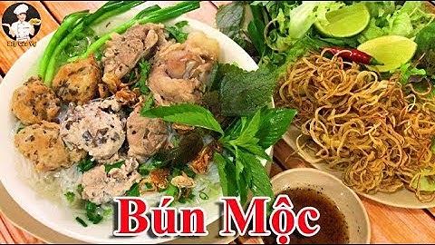 BÚN MỘC | Cách để có tô bún mộc ngon nhất | Bếp Của Vợ