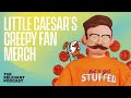 Little Caesar&#39;s Creepy Fan Merch