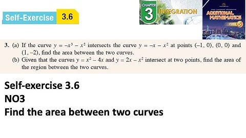 Integration self-exercise 3.6 Q3 latihan kendiri 3.6 pengamiran form 5 add maths kssm spm textbook