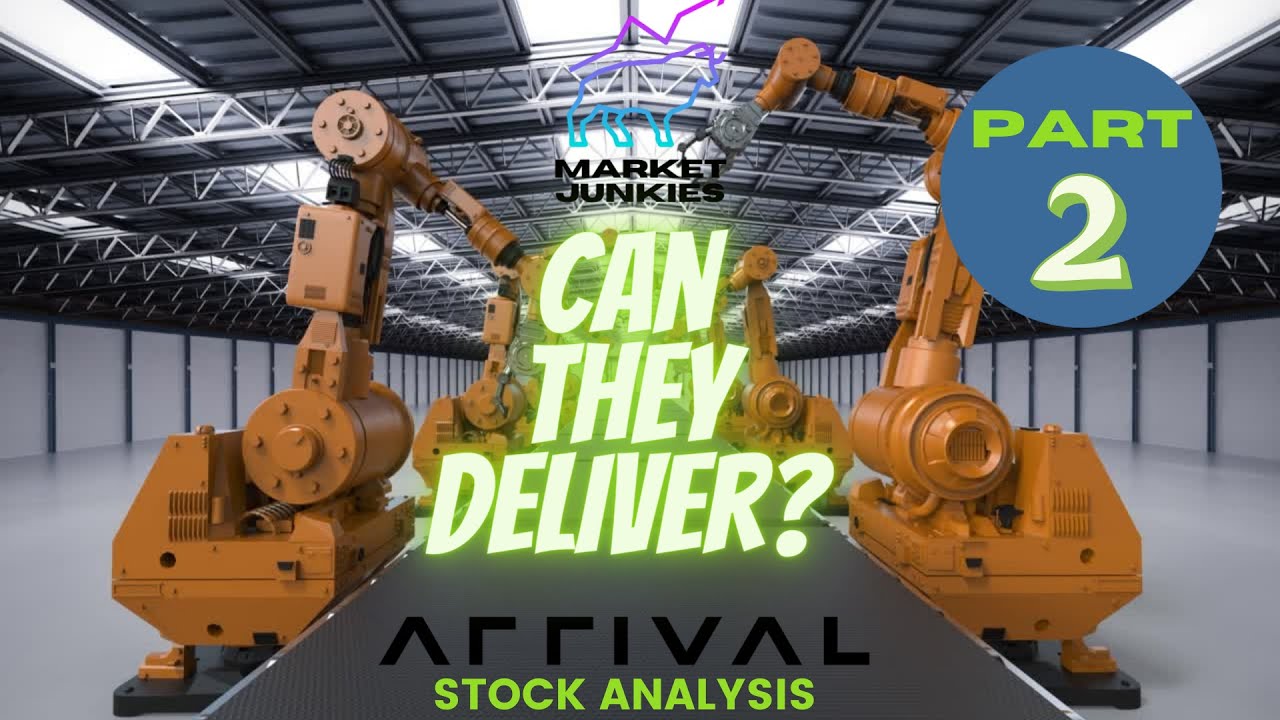 $ARVL - Arrival Stock Analysis - The future of EV? (Part 2)