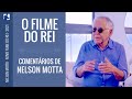 NELSON MOTTA COMENTA O NOVO FILME DO REI