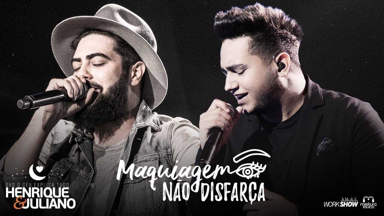 Meaning of Maquiagem Não Disfarça by Henrique & Juliano