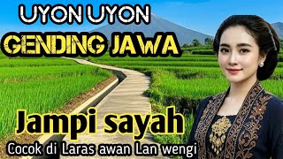 UYON UYON GENDING JAWA | JAMPI SAYAH - COCOK DI LARAS AWAN LAN WENGI