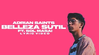 Adrian Saints - Belleza Sutil (ft. Sol Masai) [LYRIC VIDEO]