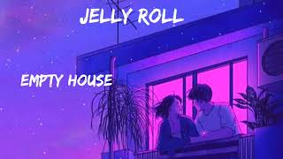 Jelly Roll - Empty House (New Songs)