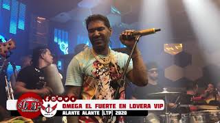 Video thumbnail of "Omega El Fuerte En Lovera VIP - Alante Alante (LTP) 2020"