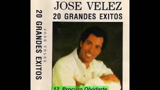 José Vélez - Procuro Olvidarte