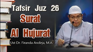 Tafsir Juz 26- Surat Al Hujurat - Ustadz Dr  Firanda Andirja  M A