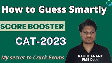 How to Guess | Crack CAT2023 |Rahul Anant(FMS Delhi)