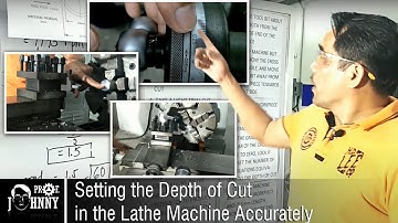 Setting the Depth of Cut in the Lathe Machine Accurately