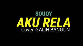 Download Lagu SoUQy - Aku rela cover GALIH BANGUN