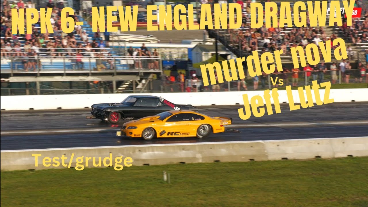 Street outlaws NPK 6 Epping, NH Murder Nova Vs Jeff Lutz (test/grudge