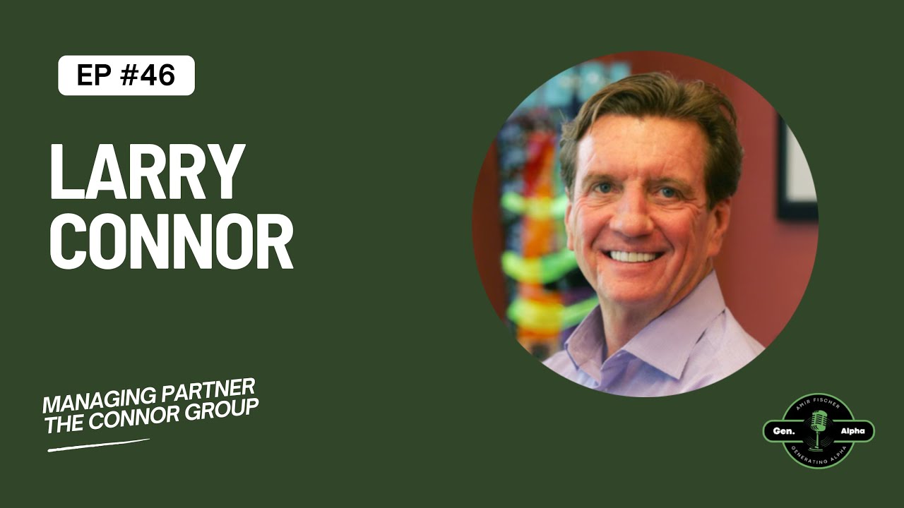 Episode 46: Larry Connor - Founder of The Connor Group