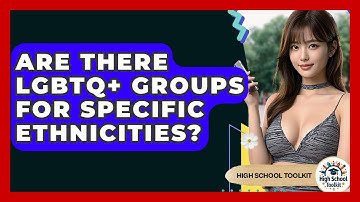 Are There LGBTQ+ Groups For Specific Ethnicities? - High School Toolkit