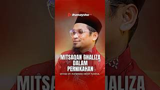 Sudah tahu makna dari Mitsaqan ghaliza?!