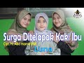 SURGA DITELAPAK KAKI IBU (Nasidaria) Cover By LISNA dkk