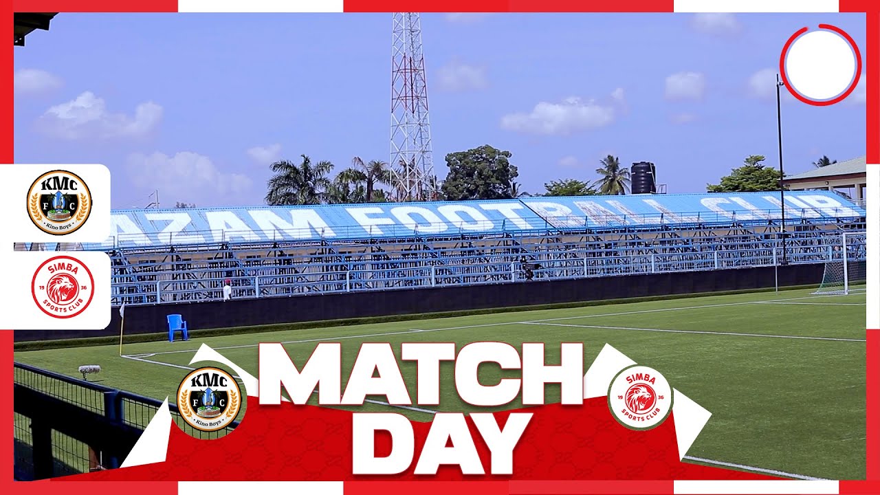 KMC VS SIMBA SC/HALI ILIVYO DIMBA LA AZAM COMPLEX TAYARI KWA MCHEZO ...
