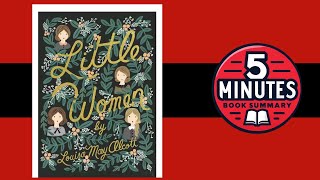 Little Woman by Louisa May Alcott | 5 minutes Book Summary