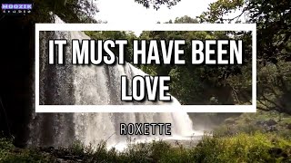 It Must Have Been Love - Roxette (Lyrics Video)