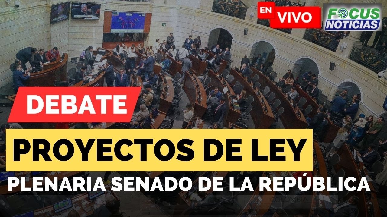 EN VIVO | DEBATE y Votación PROYECTOS de LEY en la Plenaria SENADO de ...