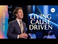 Living Cause Driven | Joel Osteen