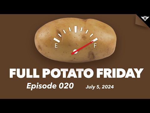 Full Potato Friday Episode 20- Founding Fathers Edition