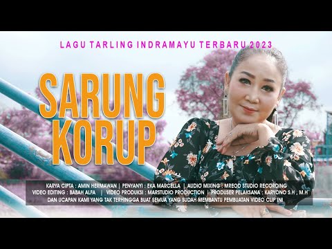 lagu tarling terbaru 2023 // SARUNG KORUP // EKA MARCELA // CIPT/ARR : AMIN HERMAWAN ( lirik )