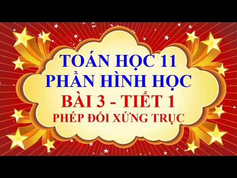 Video Toán học lớp 11 - Hình học - Bài 3 - Phép đối xứng... - youtube
