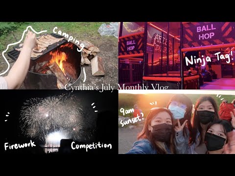 Cynthia's July Monthly Vlog/第一次露營🏕️/Ninja Tag🥷/溫哥華晚上9點日落🌅/ Vancouver 2022 Fireworks Competition🎆