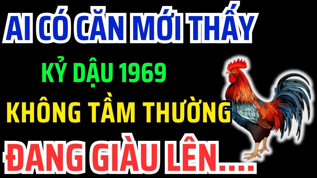 Kỷ Dậu 1969 là người Phước lớn - Thần Phật Che Chở, Phước Lộc Giàu Sang nếu Gặp Phải dấu hiệu này