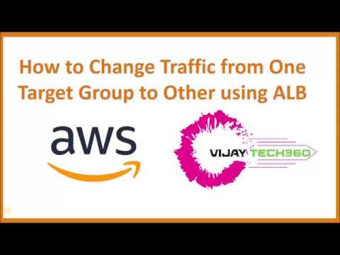 AWS ELB - How To Change Traffic from one Target Group to Other Using ALB  #AWSCloudPractitioner
