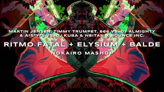 Timmy Trumpet, DJ Almighty, A*S*Y*S, DJ Kuba - Ritmo Fatal vs. Elysium vs. Blade (NOKAIRO Mashup)