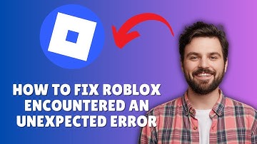 How to Fix Roblox “Encountered an Unexpected Error” in 2025