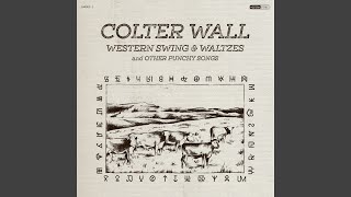 Western Swing & Waltzes - Colter Wall