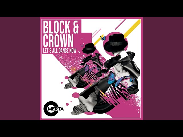 Block & Crown - Let's All Dance Now